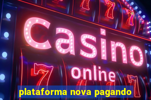 plataforma nova pagando